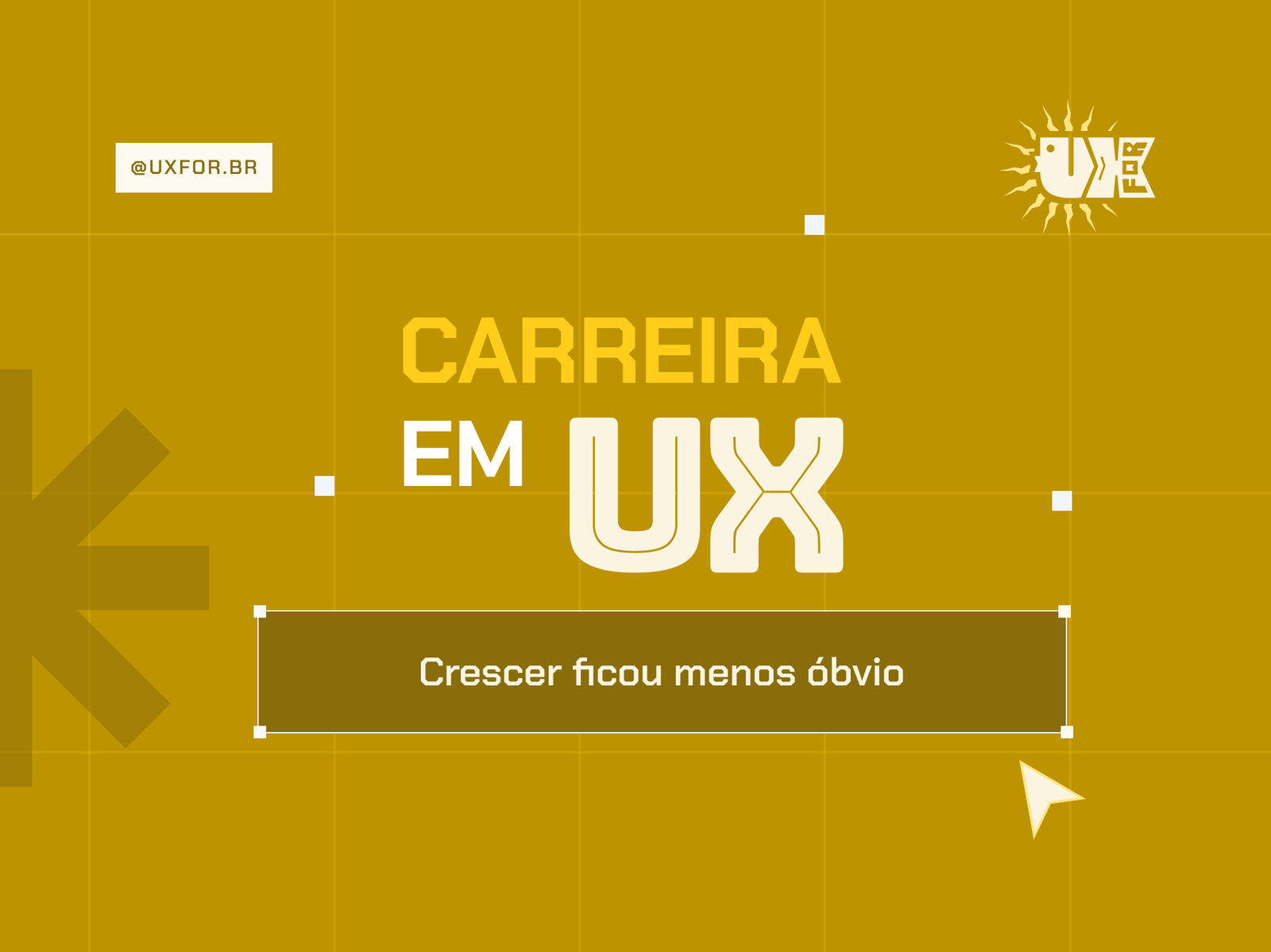 Capa do blog @uxfor.br na categoria Carreira/Migração com o título 'Plano de Carreira em UX — Os 5 momentos da jornada', sobre fundo amarelo-dourado com elementos gráficos decorativos e logotipo UX